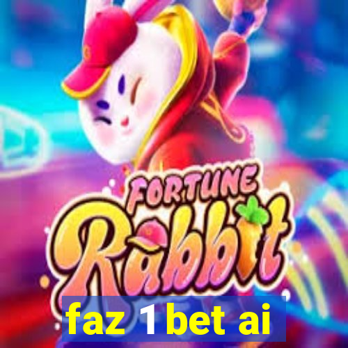 faz 1 bet ai